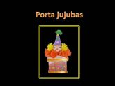 Porta jujuba/balinhas